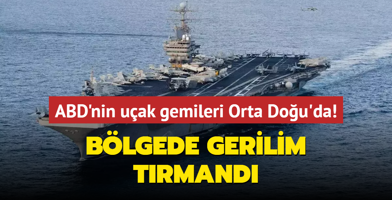 Blgede gerilim trmand... ABD'nin uak gemileri Orta Dou'da!