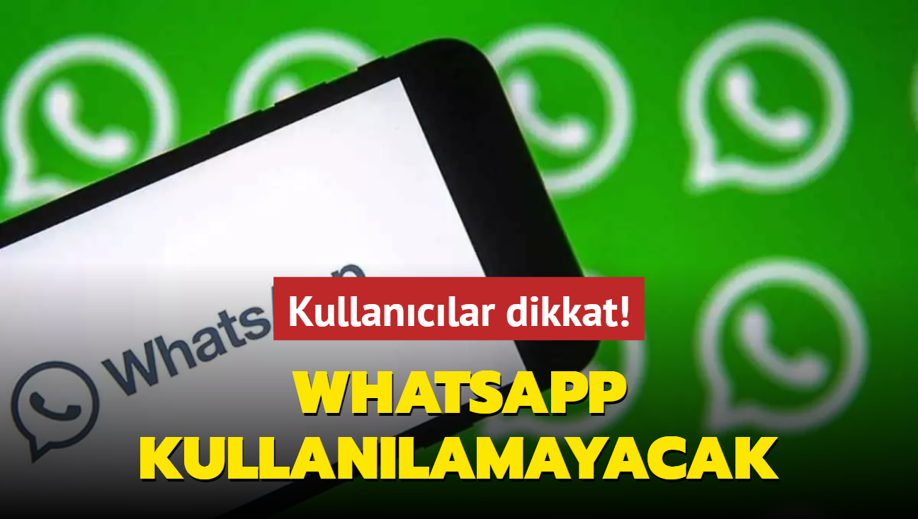 Bu telefonlarda WhatsApp kullanlamayacak