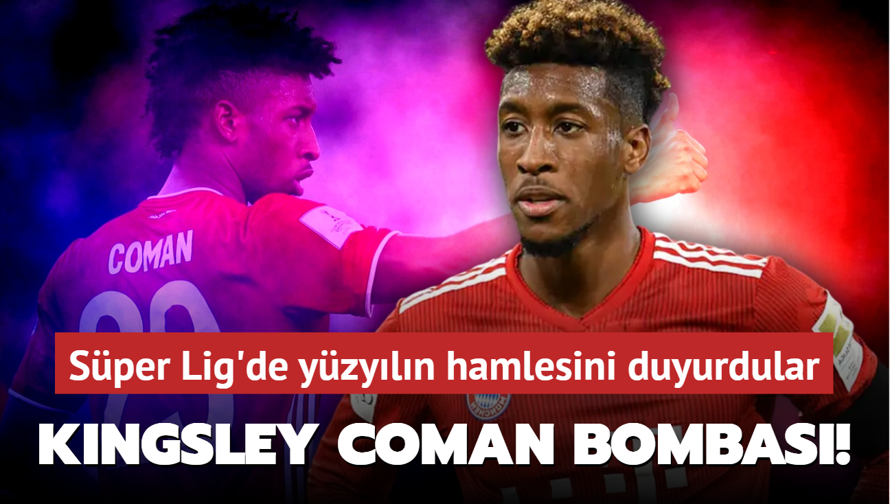 Kingsley Coman bombas! Sper Lig'de yzyln hamlesini duyurdular...