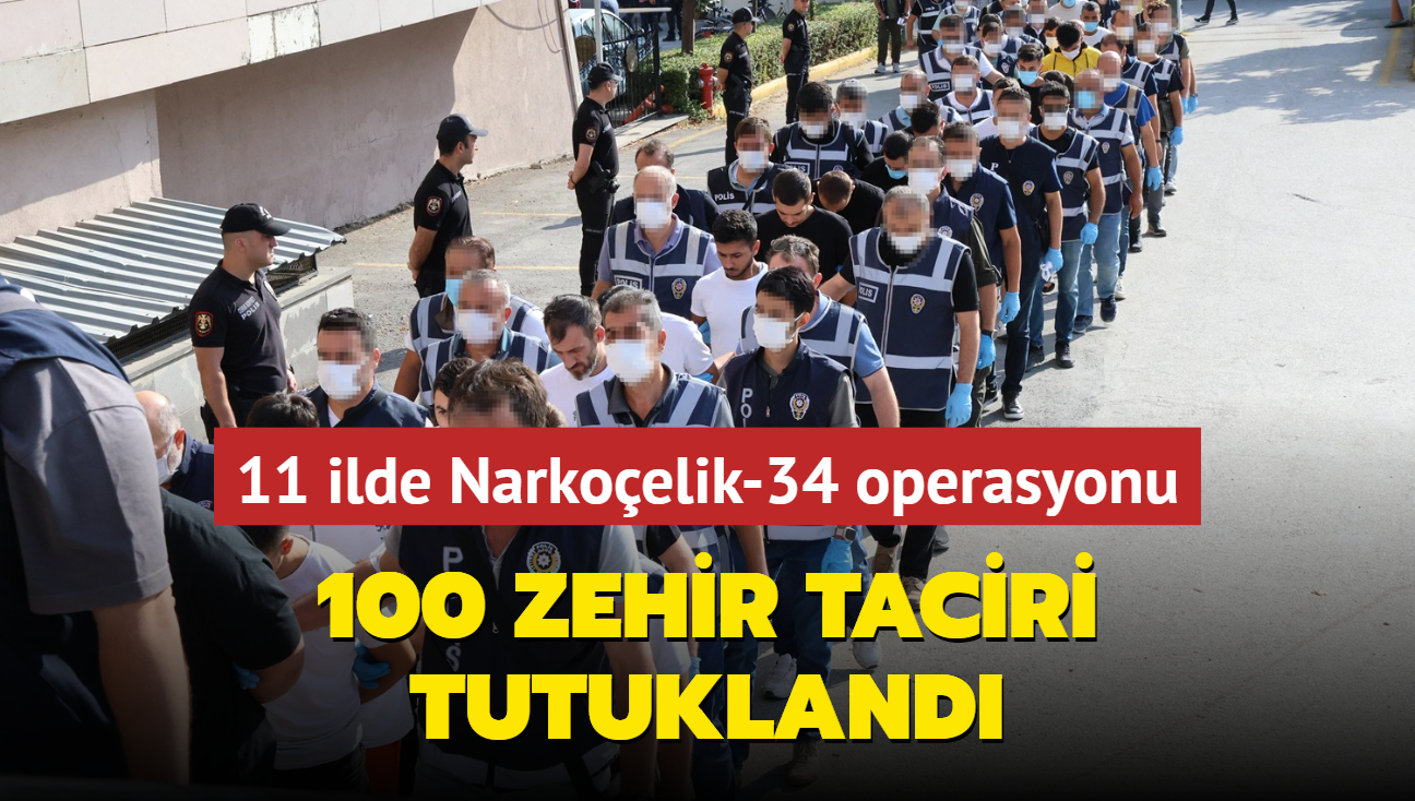 11 ilde Narkoelik-34 operasyonu: 100 zehir taciri tutukland