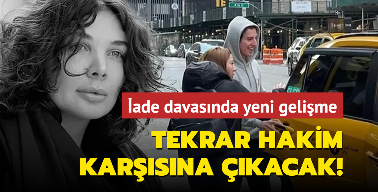 Eylem Tok'un iade davasnda yeni gelime... Hakim karsna kacak!