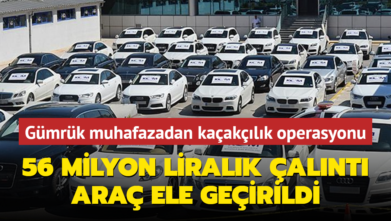 Gmrk muhafaza ekiplerinden kaaklk operasyonu... 56 milyon liralk alnt ara ele geirildi