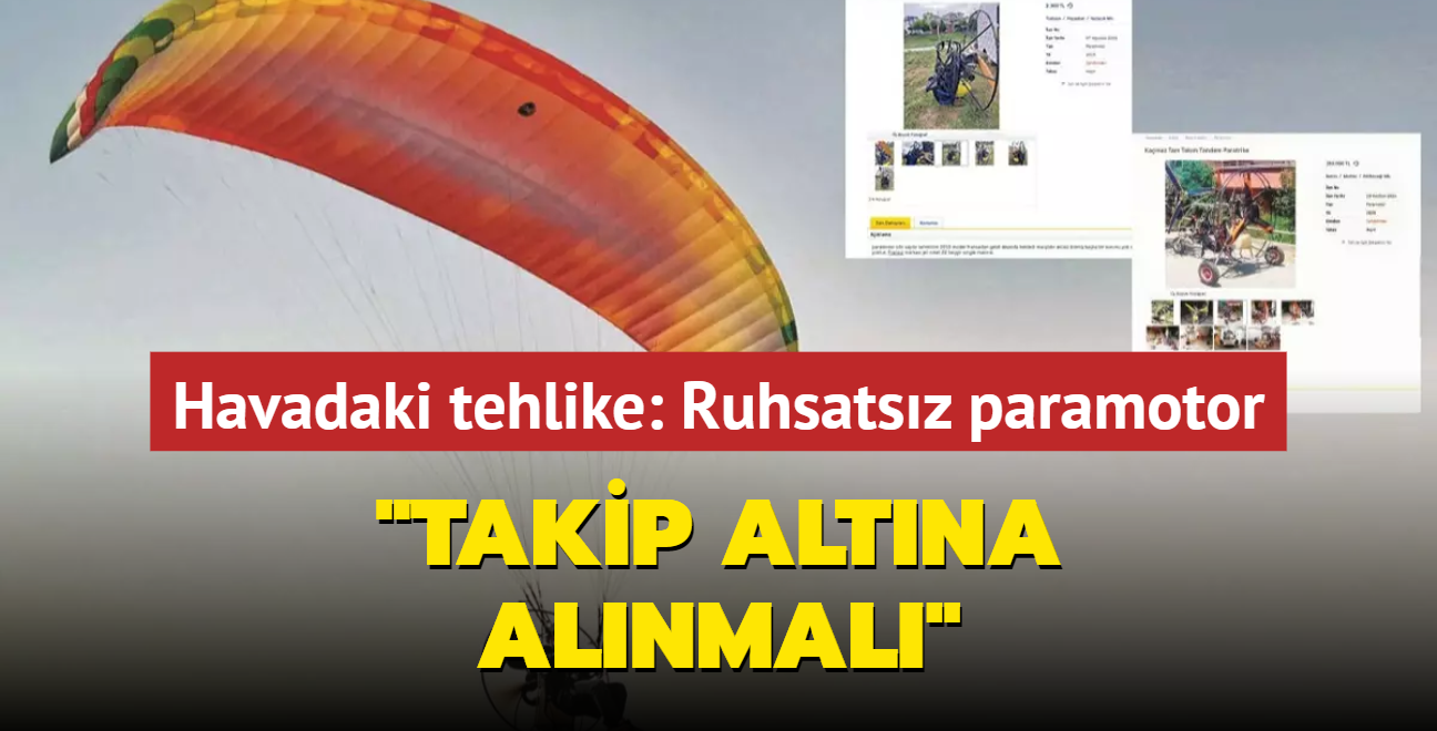 Havadaki tehlike ruhsatsz paramotor... "Takip altna alnmal" 