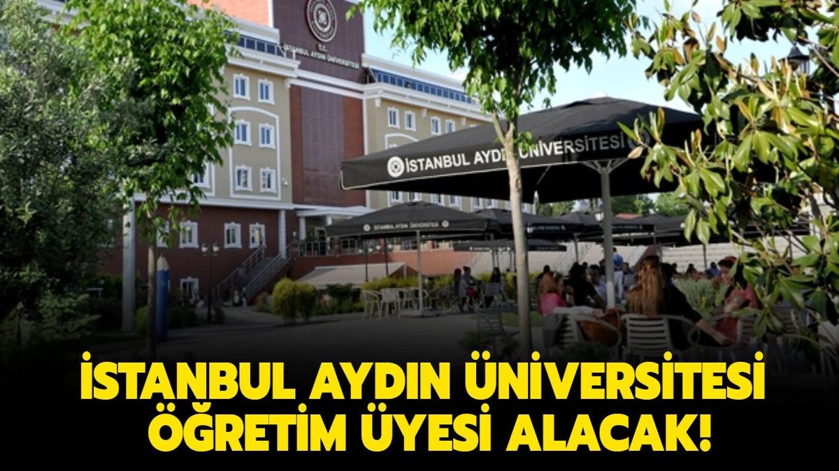 stanbul Aydn niversitesi retim yesi alacak!