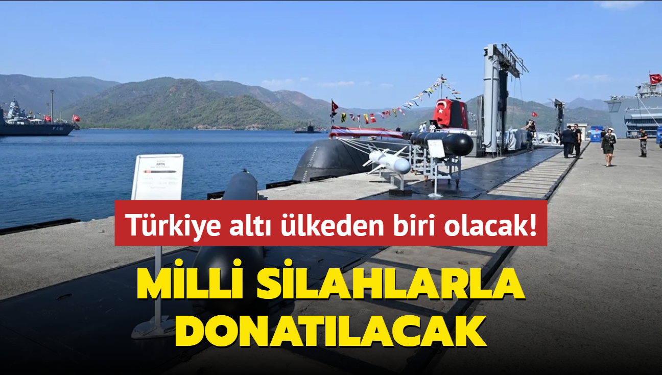 Trkiye alt lkeden biri olacak! Tarihi teknoloji milli silahlarla donatlacak