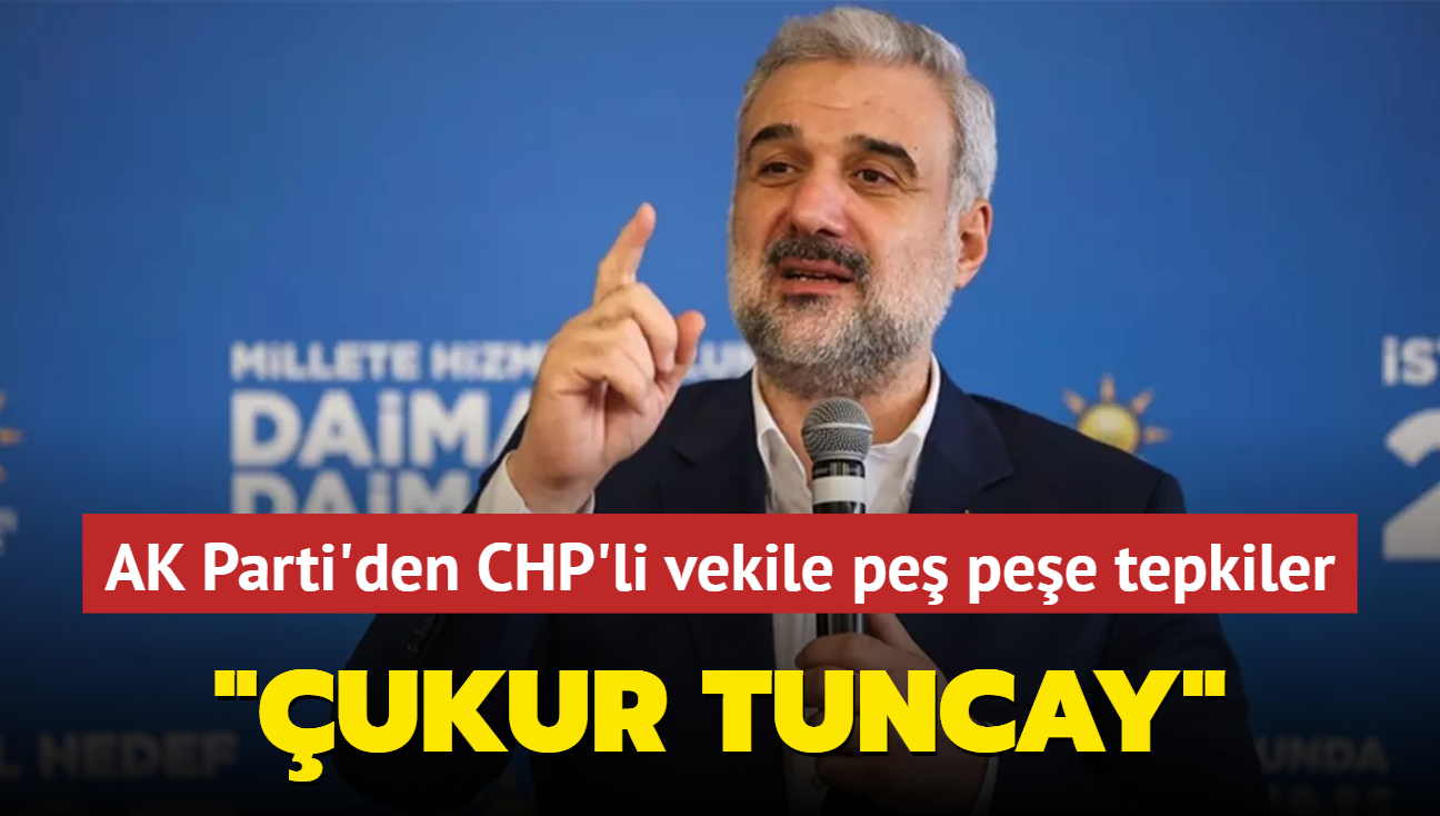 AK Parti'den CHP'li vekilin skandal aklamalarna pe pee tepkiler: ukur Tuncay