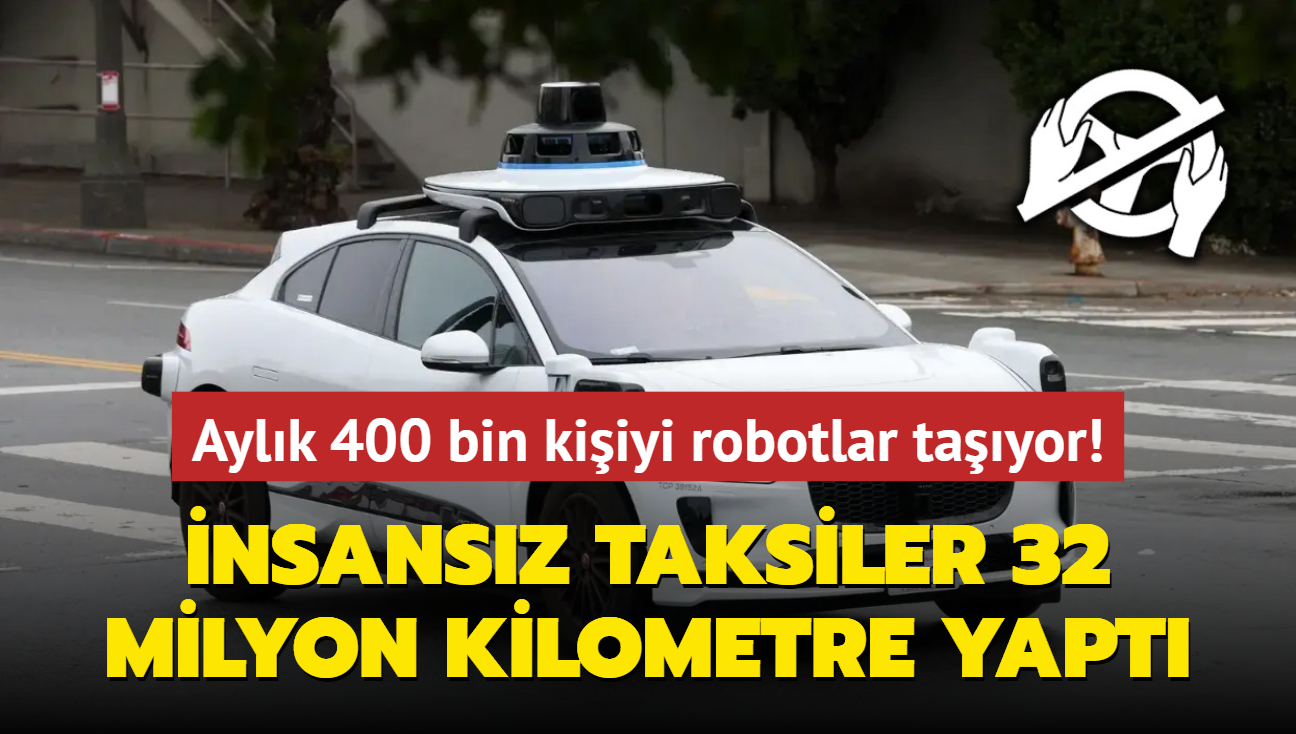 Aylk 400 bin kiiyi robotlar tayor! nsansz taksiler toplamda 32 milyon kilometre yapt