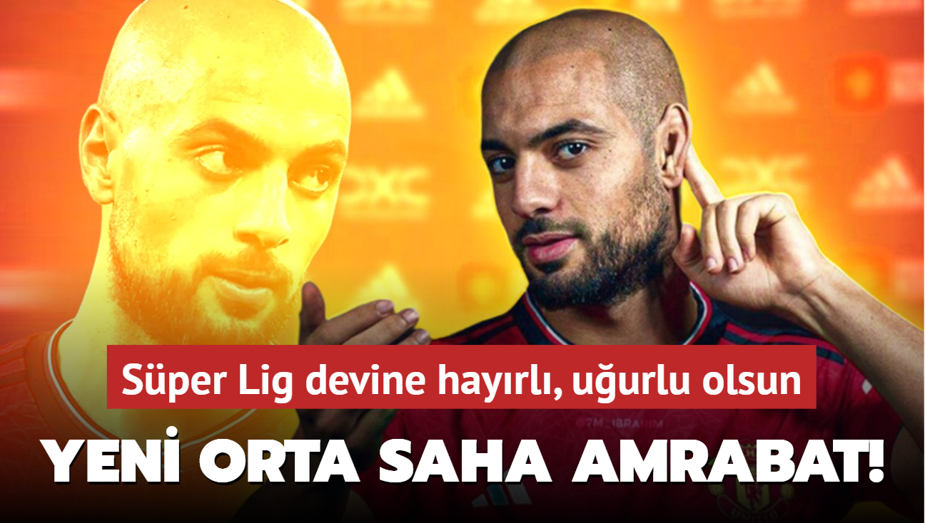 Ve yeni orta saha Sofyan Amrabat! Sper Lig devine hayrl, uurlu olsun