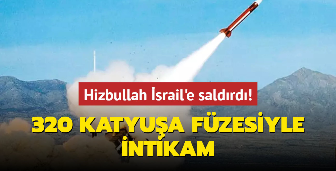 320 katyua fzesiyle intikam... Hizbullah srail'e saldrd! 