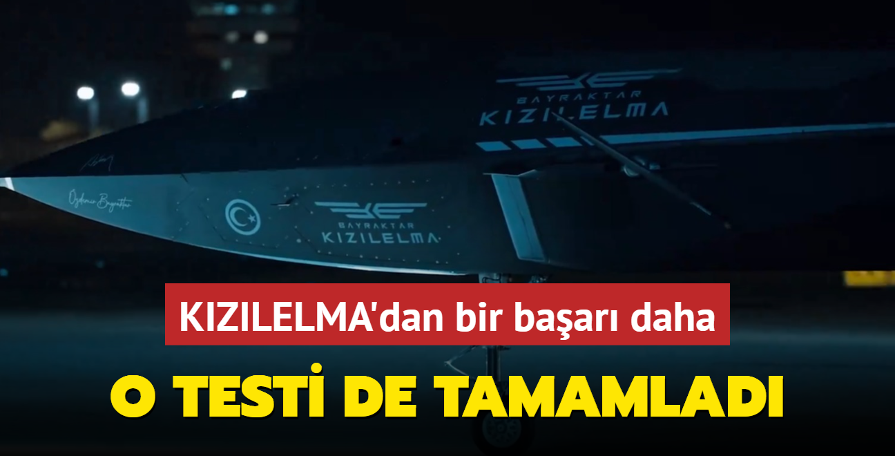 KIZILELMA'dan bir baar daha! O testi de tamamlad