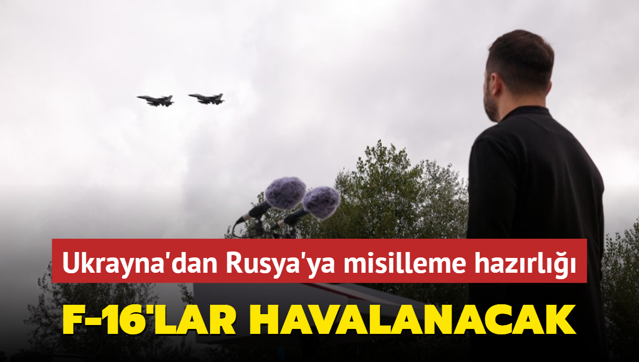 Ukrayna'dan Rusya'ya misilleme hazrl... F-16'lar havalanacak!