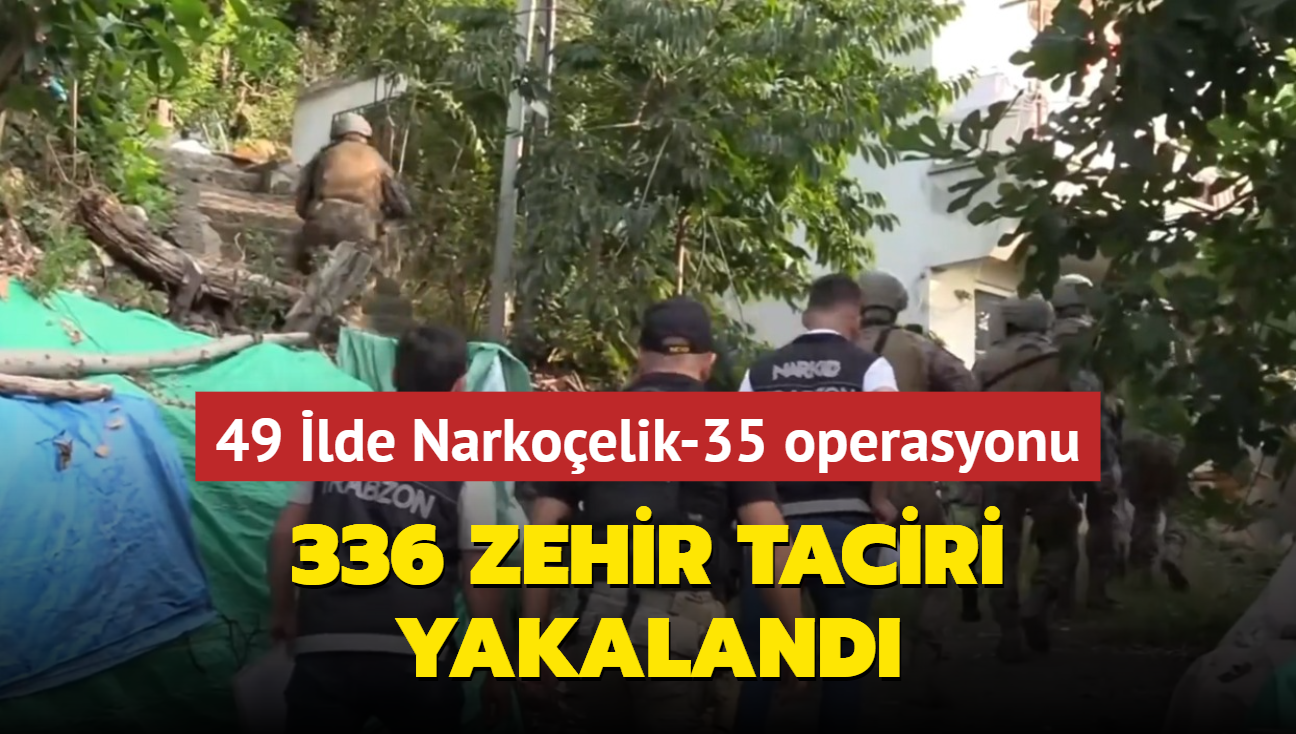 49 lde Narkoelik-35 operasyonu: 336 zehir taciri yakaland