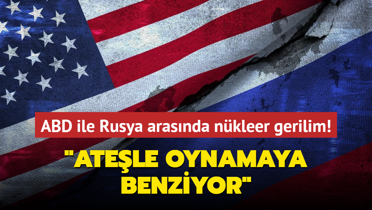 ABD ile Rusya arasnda nkleer gerilim! 'Atele oynamaya benziyor'