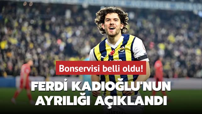 Ferdi Kadolu resmen Fenerbahe'den ayrld! Bonservisi belli oldu