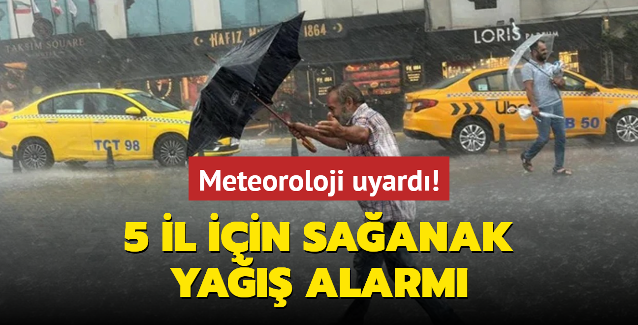 Meteoroloji uyard! 5 il iin alarm verildi