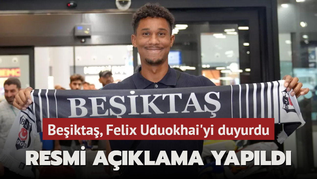 Resmi aklama yapld! Beikta, Felix Uduokhai'yi duyurdu