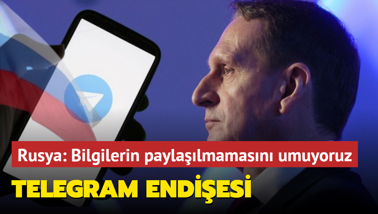 Rusya endieli... 'Telegram'daki hassas bilgilerin Bat'yla paylalmamasn umuyoruz'