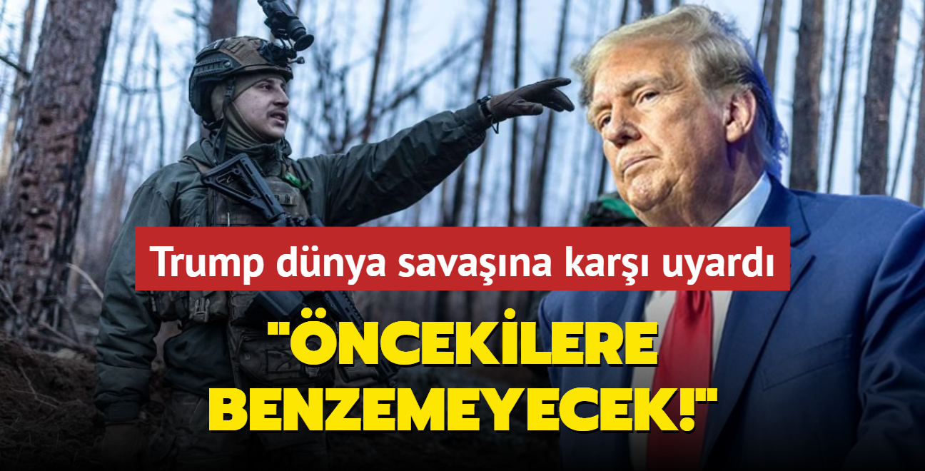 Trump dnya savana kar uyard... 'ncekilere benzemeyecek!'