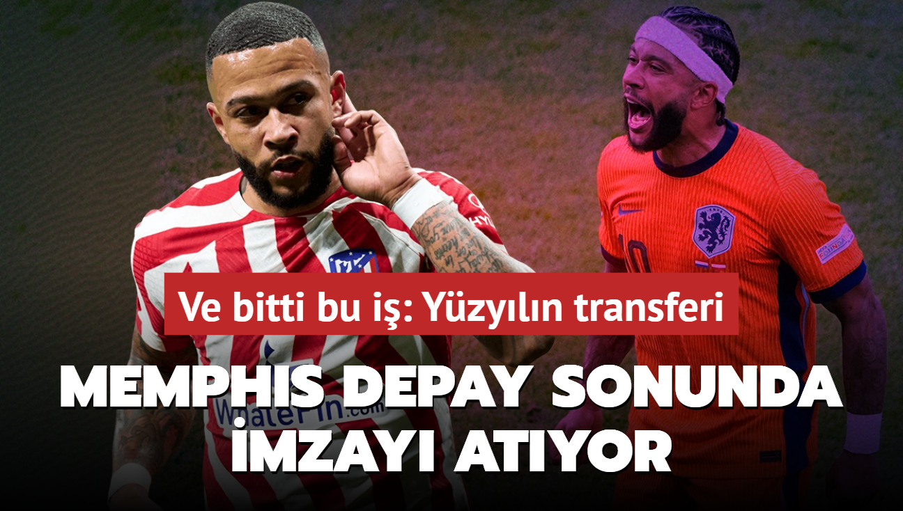 Ve bitti bu i! Memphis Depay sonunda imzay atyor: Yzyln transferi