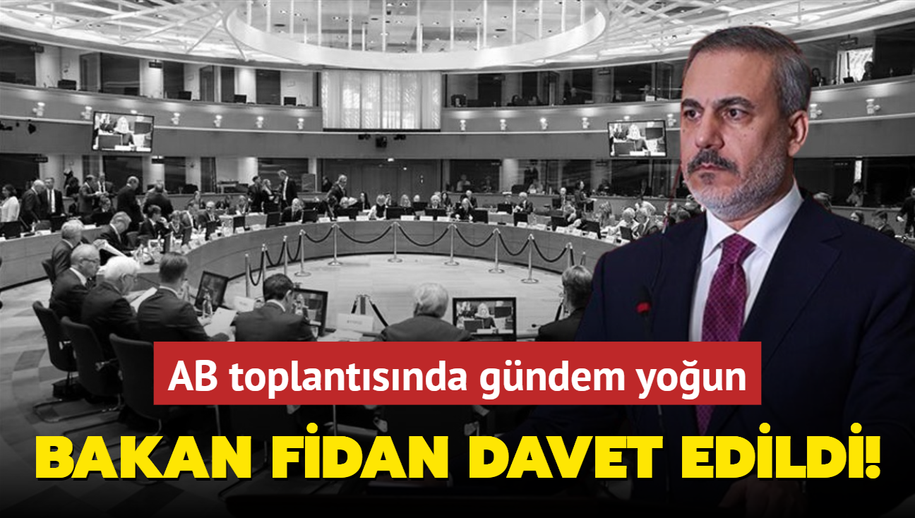 AB dileri bakanlar youn gndemle toplanyor... Bakan Fidan davet edildi!