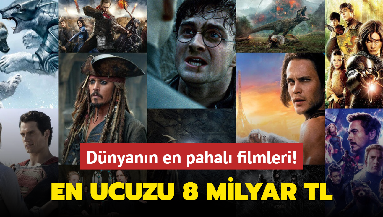 Dnyann en pahal filmleri! En ucuzu 8 milyar TL