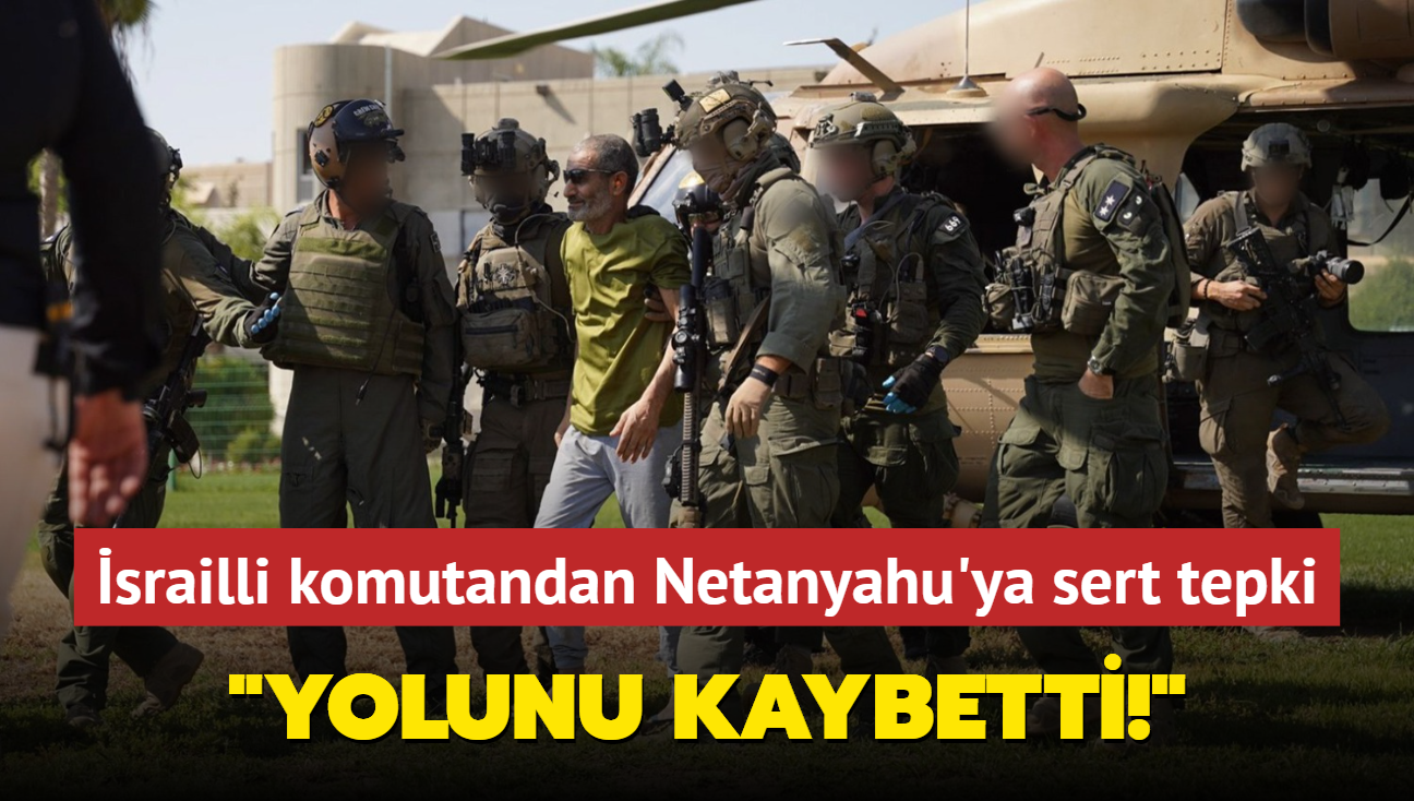 srailli komutandan Netanyahu'ya sert tepki: Yolunu kaybetti!