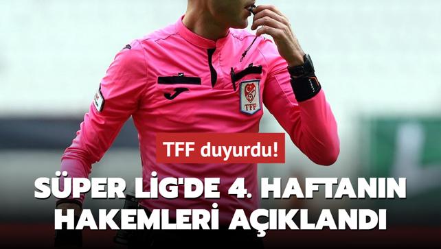 Sper Lig'de 4. haftann hakemleri akland! TFF duyurdu