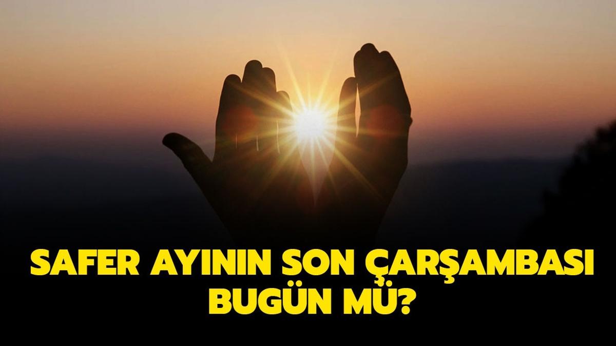 Safer aynn son arambas bugn m" Safer aynn son arambas namaz, dualar ve ibadetleri