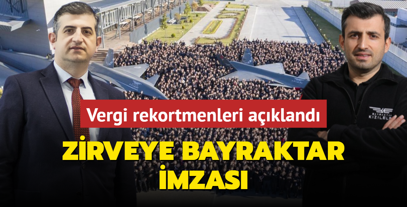 Vergi rekortmenleri akland! Zirveye Bayraktar imzas