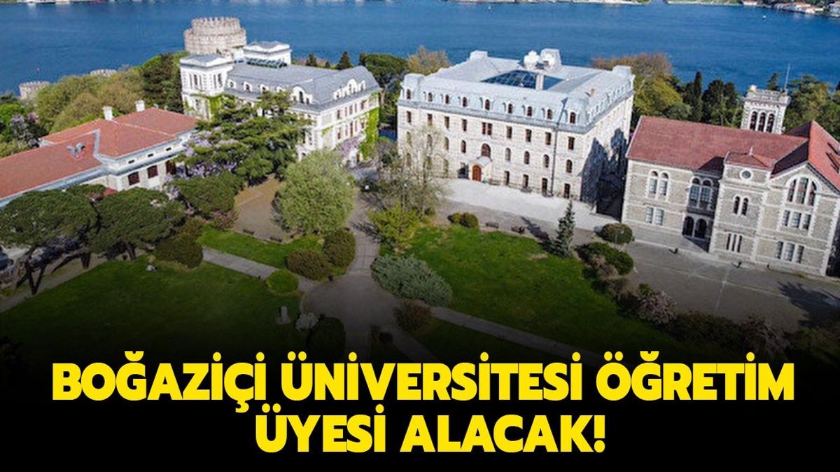 Boazii niversitesi retim yesi alacak!