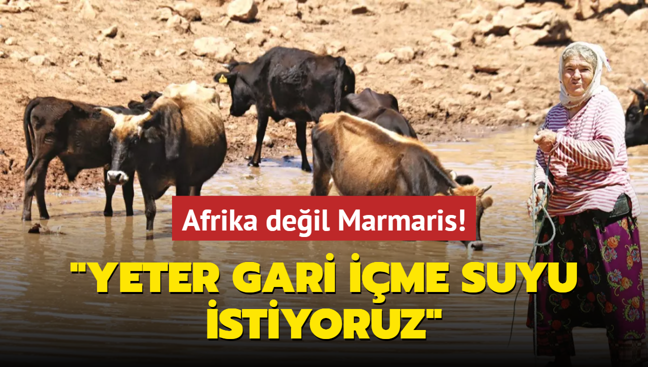 Afrika deil Marmaris... "Yeter gari ime suyu istiyoruz"