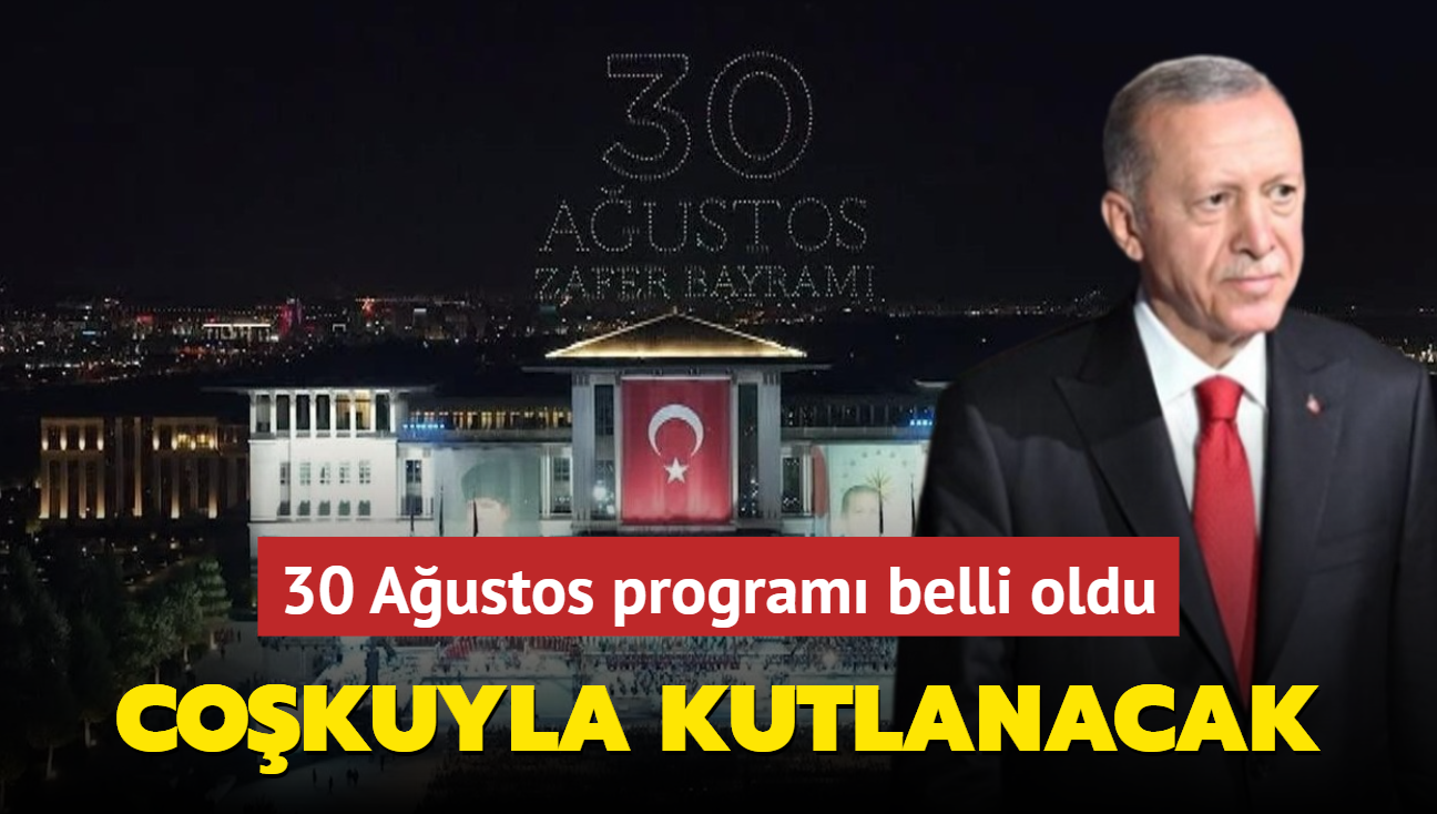 Zafer bayram cokuyla kutlanacak... Bakan Erdoan'n 30 Austos program belli oldu