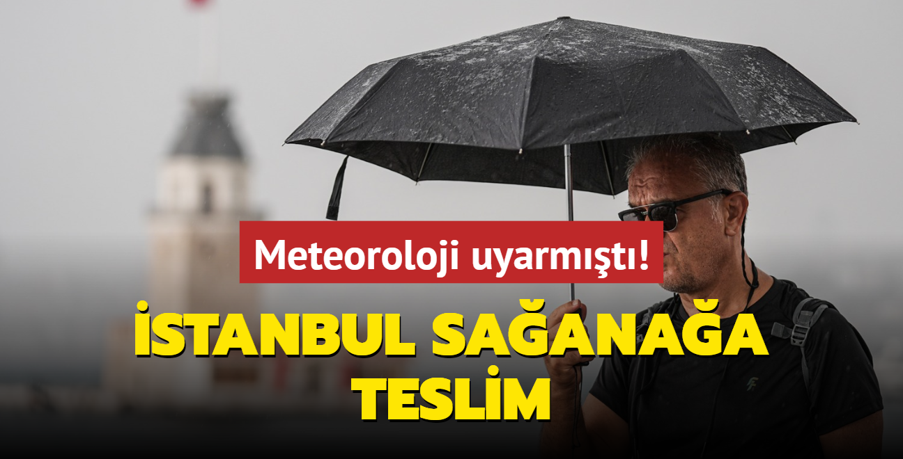 stanbul saanaa teslim... Meteoroloji uyarmt! 