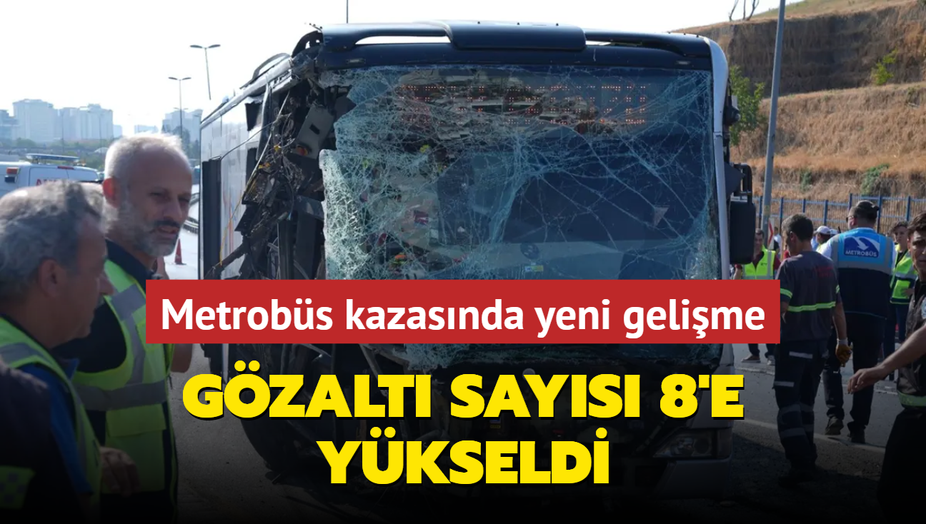 Metrobs kazasnda yeni gelime... Gzalt says 8'e ykseldi