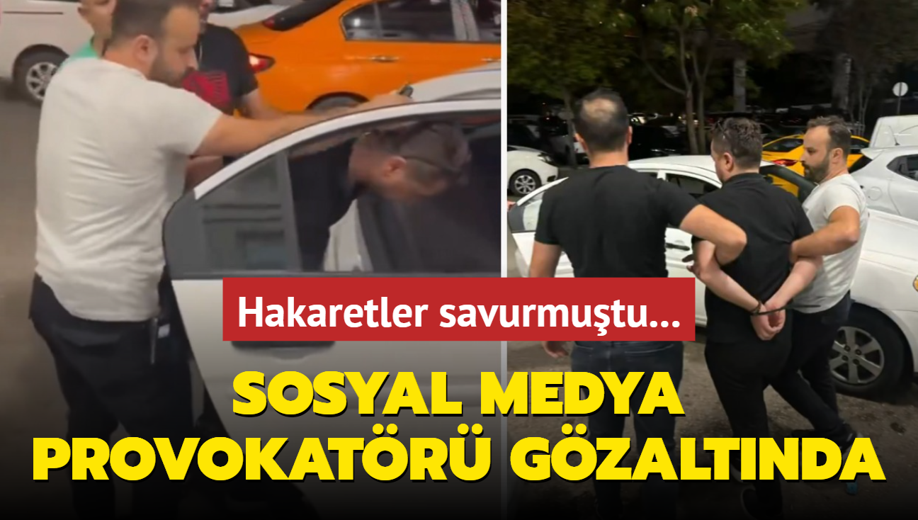 Sosyal medya provokatr gzaltnda 'Gerei yapld'