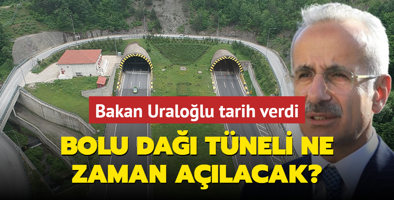 Bolu Da tneli ne zaman alacak" Bakan Uralolu tarih verdi