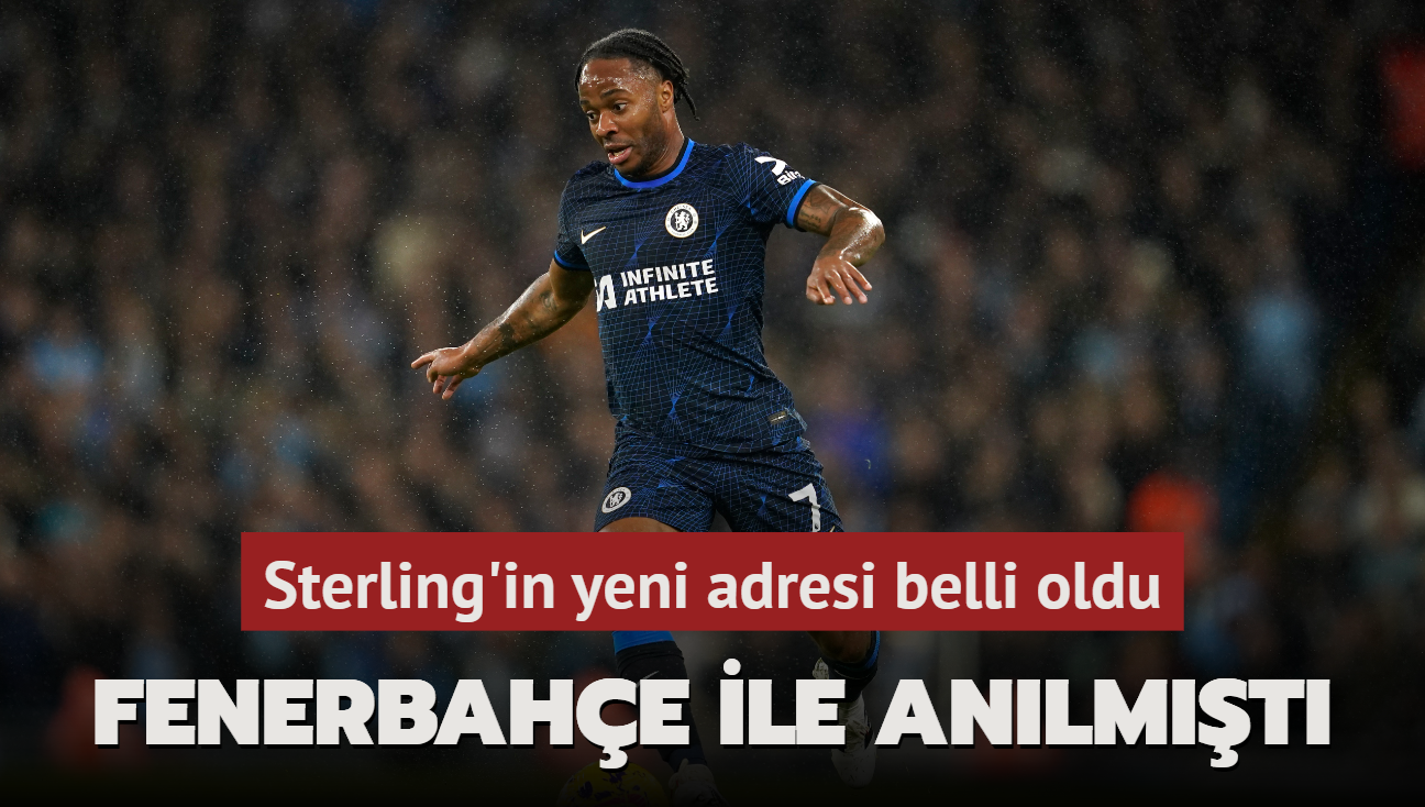 Fenerbahe ile anlmt! Sterling'in yeni adresi belli oldu