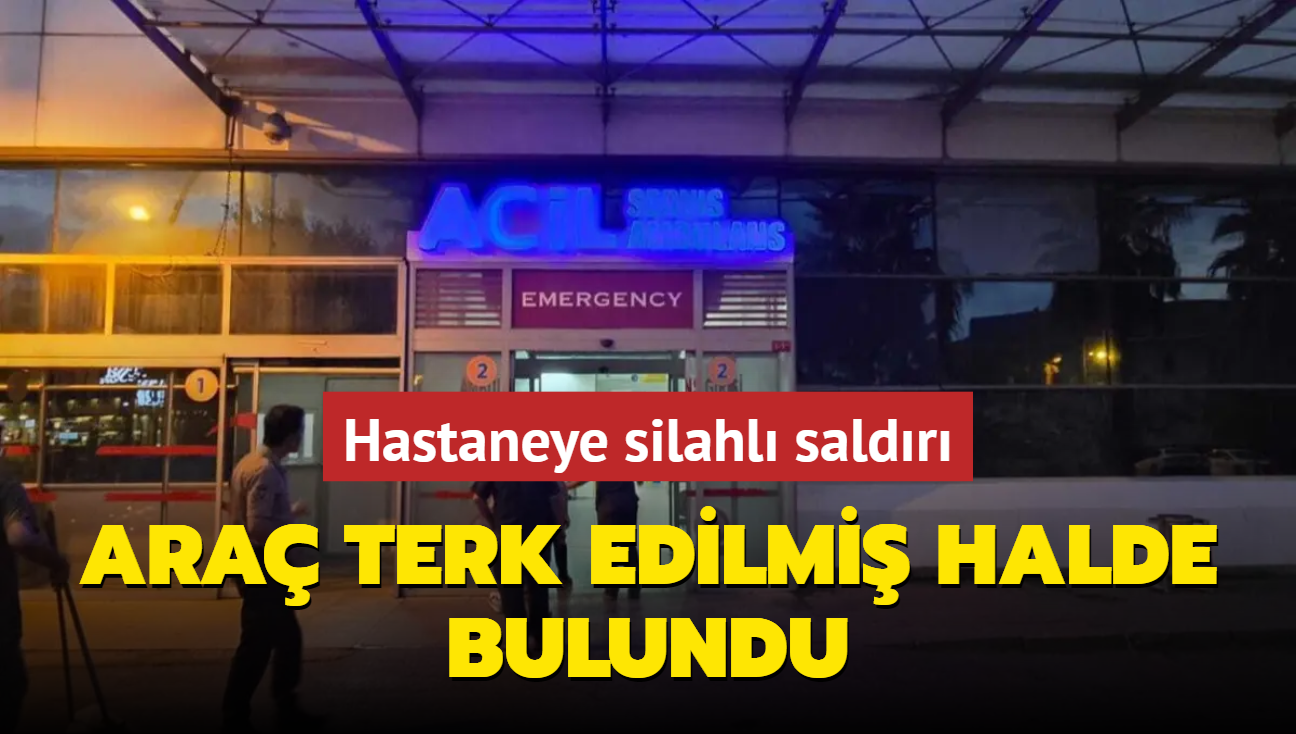 Bahelievler Devlet Hastanesi'ne silahl saldr: Ara terk edilmi halde bulundu