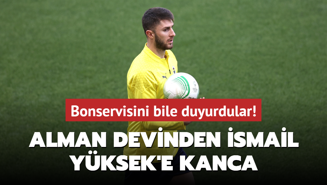 Alman devinden smail Yksek'e kanca! Bonservisini bile duyurdular