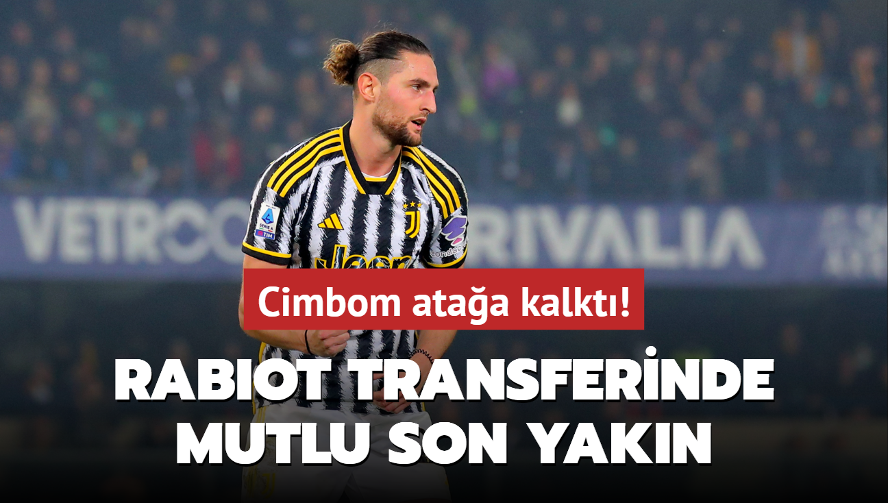 Cimbom ataa kalkt! Adrien Rabiot transferinde mutlu son yakn