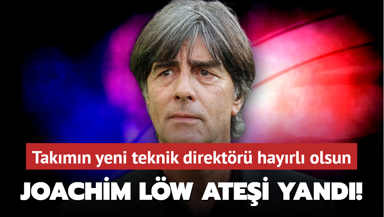 Joachim Lw atei yand! Takmn yeni teknik direktr hayrl olsun