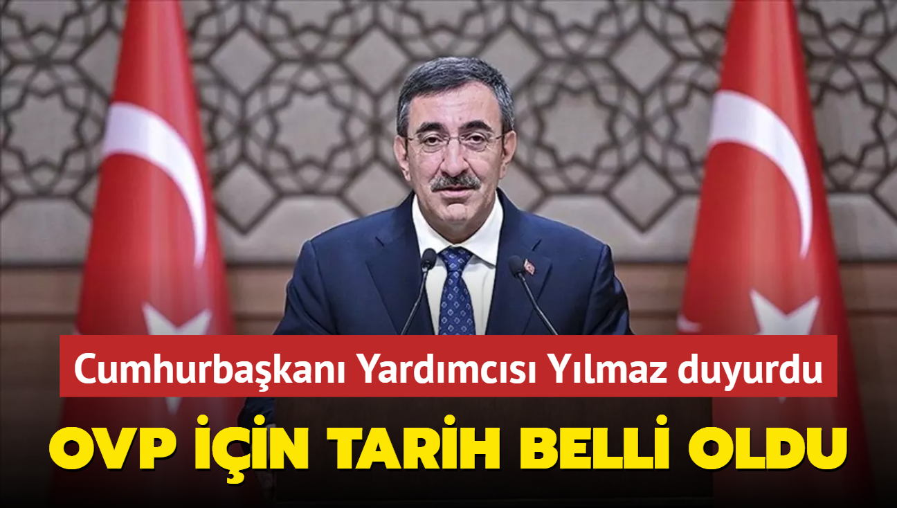 Cumhurbakan Yardmcs Ylmaz duyurdu! OVP iin tarih belli oldu