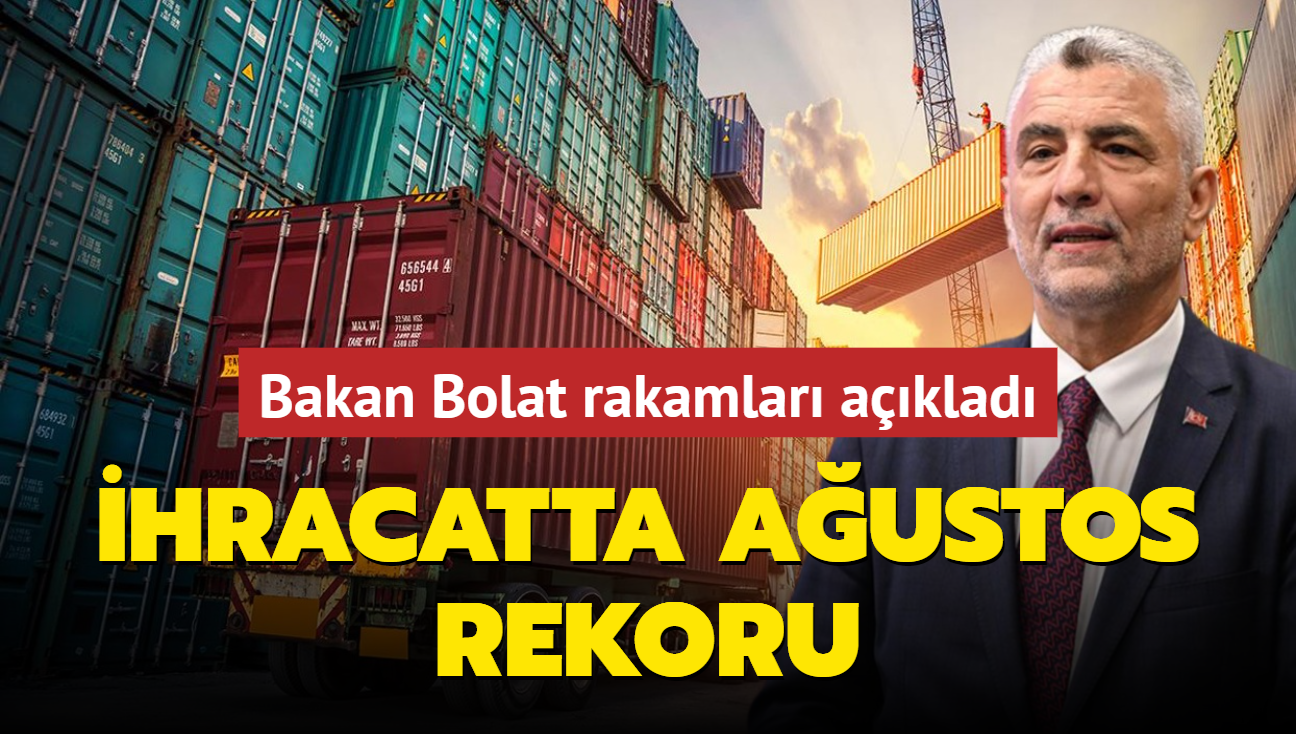 hracatta austos rekoru! Bakan Bolat rakamlar aklad