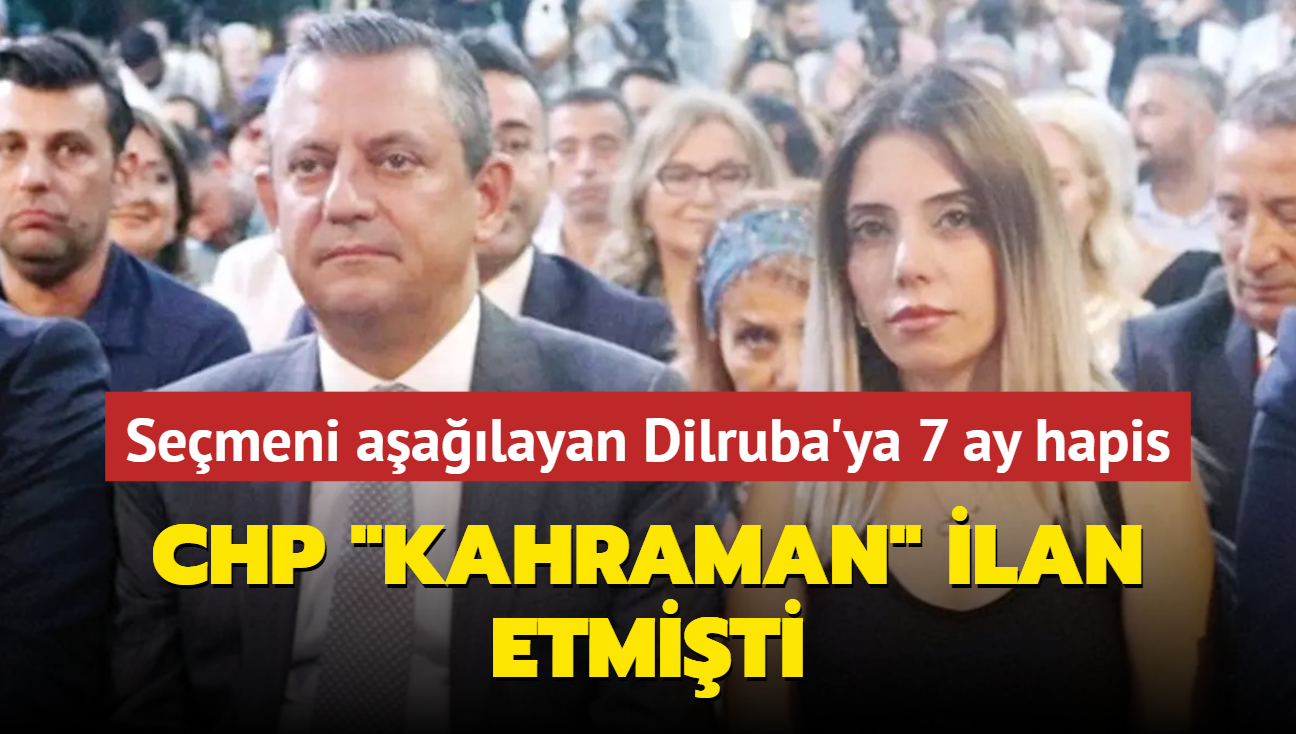 CHP 'kahraman' ilan etmiti... Semeni aalayan Dilruba'ya 7 ay 15 gn hapis