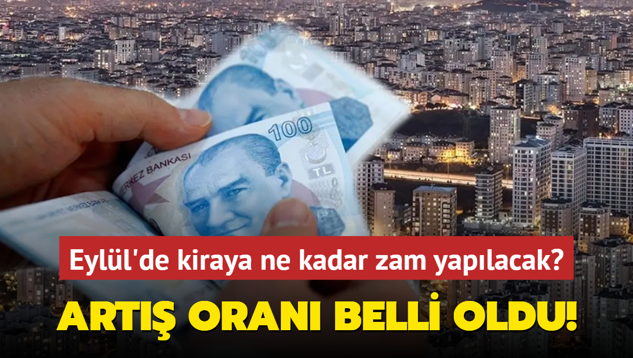 Eyll'de kiraya ne kadar zam yaplacak" Eyll 2024 kira art oran belli oldu! 