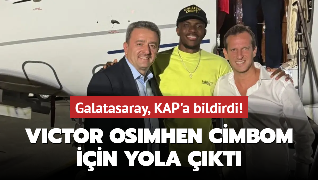 Galatasaray, KAP'a bildirdi! Victor Osimhen, Cimbom iin yola kt