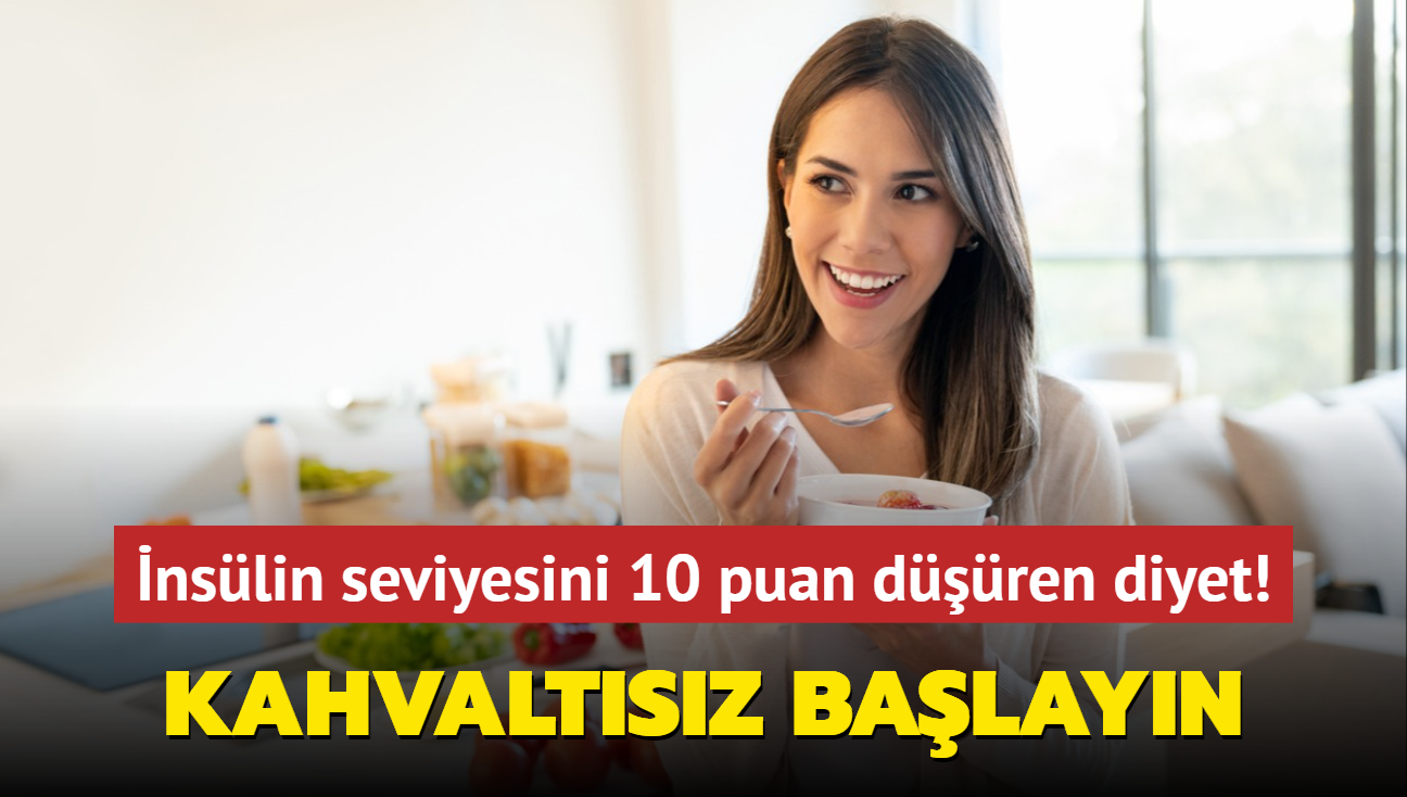 nslin seviyesini 10 puan dren diyet! Kahvalty yapmadan balarsanz...