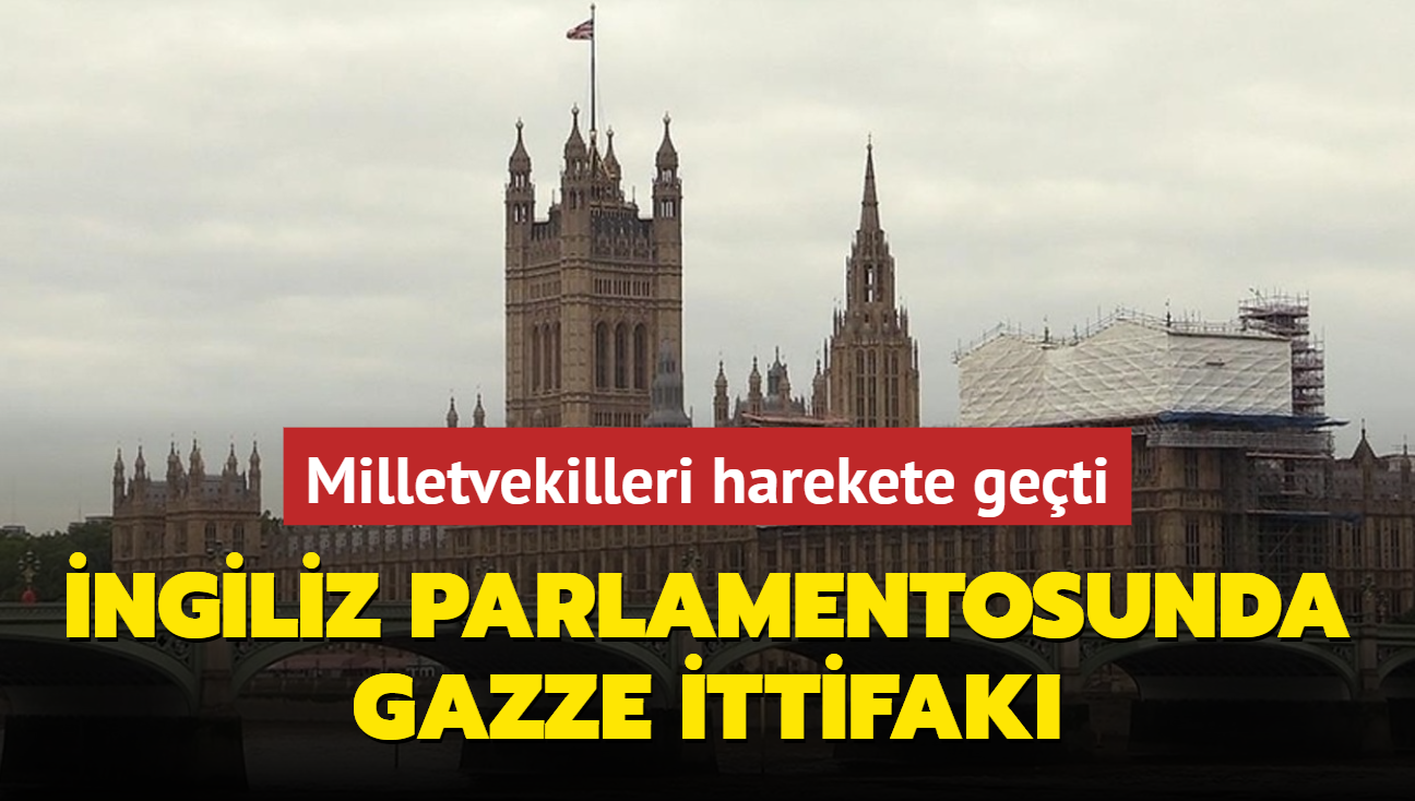 Milletvekilleri harekete geti! ngiliz parlamentosunda Gazze ittifak