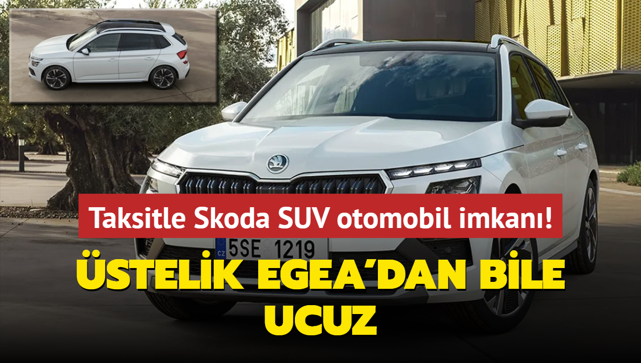 Skoda olmaz dedirtti: Taksitle SUV otomobil imkan! stelik Egea'dan bile ucuz