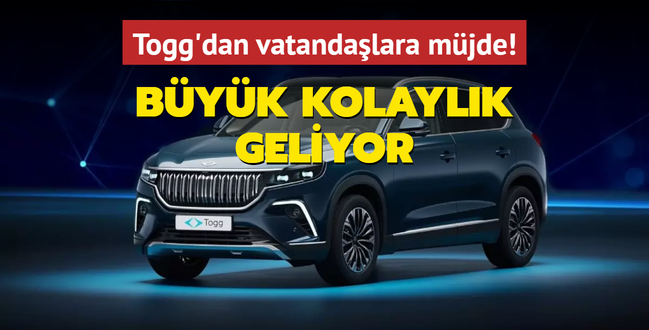 Togg'dan vatandalara mjde! Byk kolaylk geliyor